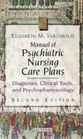 Manual of Psychiatric Nursing Care Plans: Diagnoses, Clinical Tools, and Psychopharmacology (Paperback)