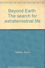 Beyond Earth The search for extraterrestrial life