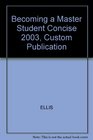 Becoming a Master Student Concise 2003 Custom Publication