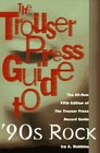 The Trouser Press Guide to 90's Rock