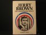 Jerry Brown the philosopherprince
