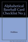 Alphabetical Baseball Card Checklist No3