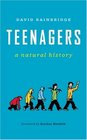 Teenagers A Natural History