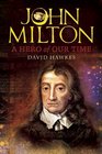 John Milton A Hero of Our Time