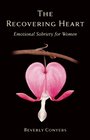 The Recovering Heart: Emotional Sobriety for Women