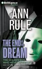 The End of the Dream: The Golden Boy Who Never Grew Up and Other True Cases (Ann Rule's Crime Files)