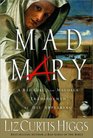 Mad Mary  A Bad Girl from Magdala Transformed at His Appearing