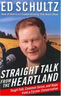 Straight Talk from the Heartland  Tough Talk Common Sense and Hope from a Former Conservative