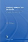 Modernity the Media and the Military The Creation of National Mythologies on the Western Front 19141918