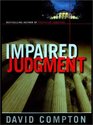 Impaired Judgment A Novel