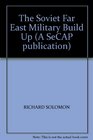 The Soviet Far East Military Build Up