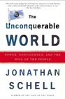 The Unconquerable World  Power Nonviolence and the Will of the People