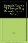 Deutsch Aktuel 1 TPR Storytelling Manual