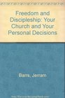 Freedom & Discipleship - Your Church and Your Personal Decisions