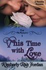This Time with Love A Christian Romance