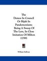 The Demos In Council Or Bijah In Pandemonium Being A Sweep Of The Lyre In Close Imitation Of Milton