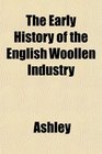 The Early History of the English Woollen Industry