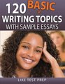 120 Basic Writing Topics with Sample Essays