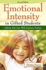 Emotional Intensity in Gifted Students Helping Kids Cope with Explosive Feelings