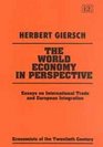 The World Economy in Perspective Essays on International Trade and European Integration