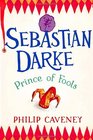 Prince of Fools (Sebastian Darke, Bk 1)
