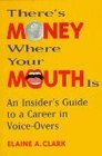 There's Money Where Your Mouth Is An Insider's Guide to a Career in Voiceovers