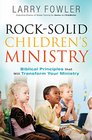 RockSolid Children's Ministry Biblical Principles that Will Transform Your Ministry