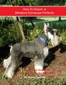 How to Groom A Miniature Schnauzer Perfectly An Illustrated Instructional Guide for Beginners