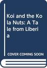 Koi and the Kola Nuts A Tale from Liberia