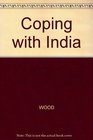 Coping With India