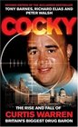 Cocky The Rise and Fall of Curtis Warren Britain's Biggest Drug Baron