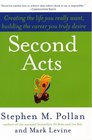 Second Acts  Creating the Life You Really Want Building the Career You Truly Desire