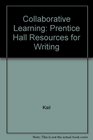 Collaborative Learning Prentice Hall Resources for Writing