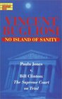 No Island of Sanity  Paula Jones v Bill Clinton The Supreme Court on Trial