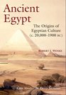 The Ancient Egyptian State: The Origins of Egyptian Culture (c. 20,000-1900 BC) (Case Studies in Early Societies)