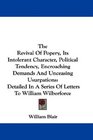 The Revival Of Popery Its Intolerant Character Political Tendency Encroaching Demands And Unceasing Usurpations Detailed In A Series Of Letters To William Wilberforce