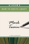 Bloom's How to Write About Mark Twain