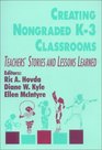 Creating Nongraded K3 Classrooms Teachers' Stories and Lessons Learned