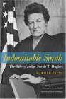 Indomitable Sarah The Life of Judge Sarah T Hughes
