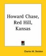 Howard Chase Red Hill Kansas