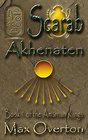 The Amarnan Kings, Book 1: Scarab - Akhenaten