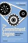 The Commitment Engine Making Work Worth It