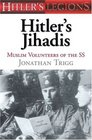 Hitler's Jihadis Muslim Volunteers of the SS