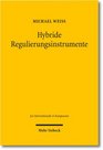 Hybride Regulierungsinstrumente Eine Analyse rechtlicher faktischer und extraterritorialer Wirkungen nationaler CorporateGovernanceKodizes