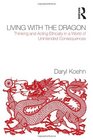 Living With the Dragon Acting Ethically in a World of Unintended Consequences