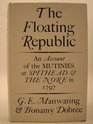 Floating Republic An Account of the Mutinies at Spithead and the Nore in 1797
