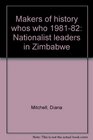 Who's who 198182 Nationalist leaders in Zimbabwe