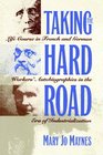 Taking the Hard Road Life Course in French and German Workers' Autobiographies in the Era of Industrialization