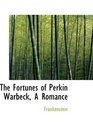 The Fortunes of Perkin Warbeck A Romance