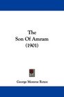 The Son Of Amram